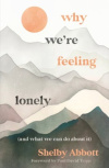 Why We're Feeling Lonely - and What We Can Do About It